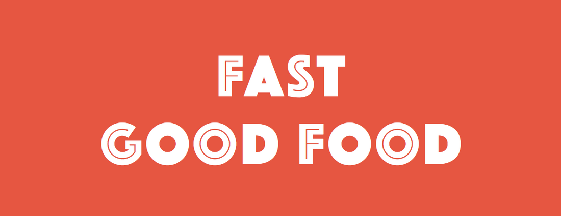 Fast Good Food